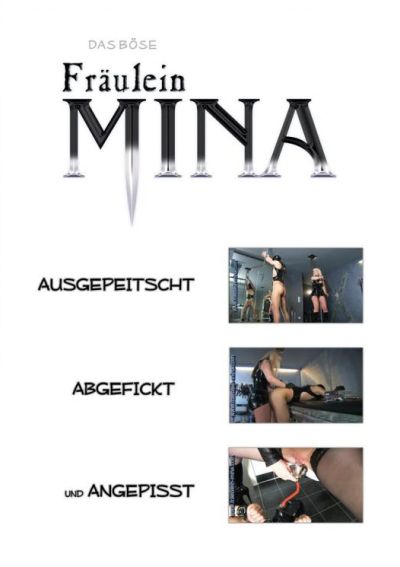 Fräulein Mina - Ausgepeitscht, Abgefickt und Angepisst