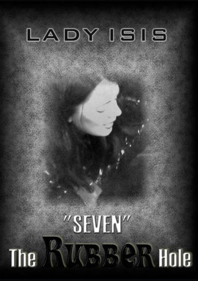 Lady Isis - "Seven" The Rubber Hole